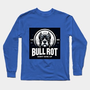 bullrot and graffiti artist Long Sleeve T-Shirt